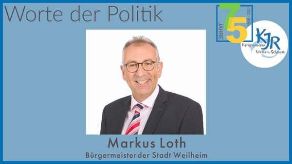 Glueckwünsche von Markus Loth, BGM der Stadt Weilheim